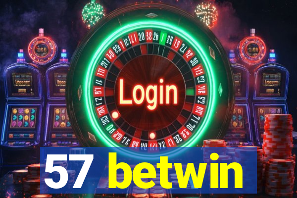 57 betwin